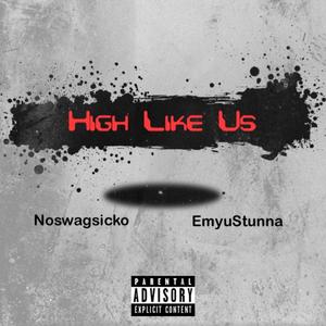High Like Us (feat. EmyuStunna)