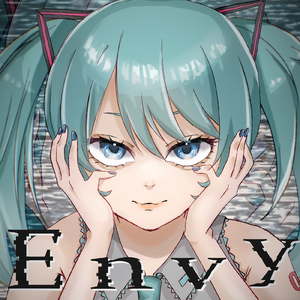 Envy (feat. 初音ミク)