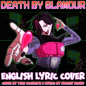 Death by Glamour (Lyrical Version)
