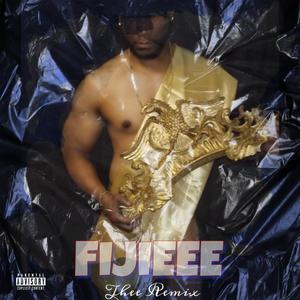 FIJIEEE (Thee Remix) (Thee Remix)