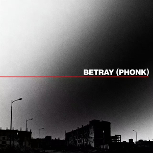 Betray (Phonk)