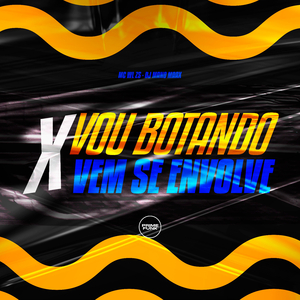Vou Botando Vs Vem Se Envolve