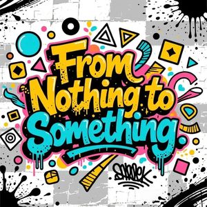 From Nothing to Something