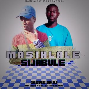 Masihlale Sijabule (feat. KC. Skhothen)