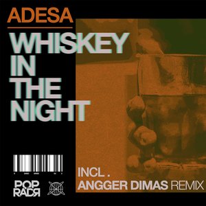 Whiskey in the Night (Angger Dimas Remix)