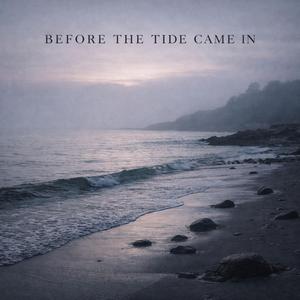 Before The Tide Came In