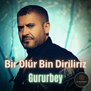 Biz Bir Ölür Bin Diriliriz