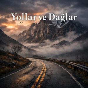 Yollar Ve Dağlar