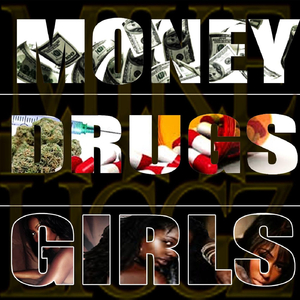 Money Drugs Girls