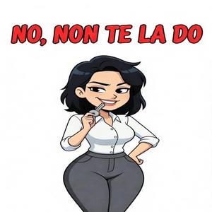No non te la do
