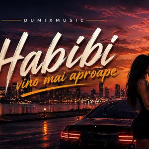 DumiXMusic-Habibi vino mai aproape (Radio Edit)