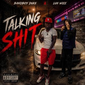 Talking Shit (feat. Luh Wizz)
