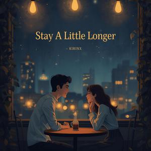 Stay A Little Longer