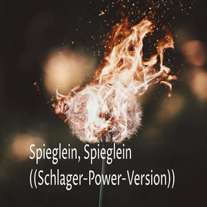 Spieglein, Spieglein (Schlager-Power-Version)