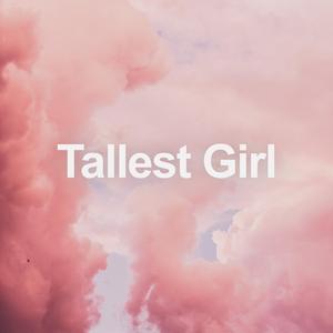 Tallest Girl