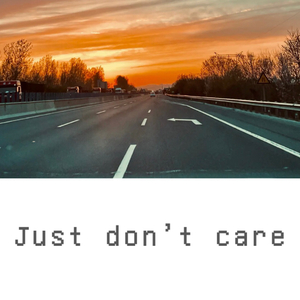 Just don’t care