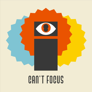 I Can’t Focus