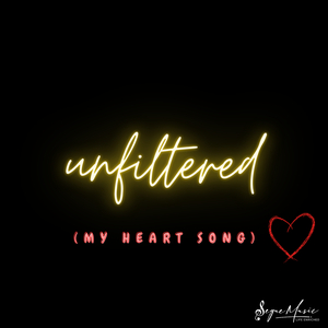 Unfiltered (My Heart Song)