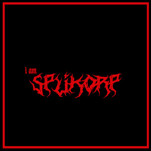 I Am Splikorp