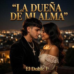 Eres La Dueña De Mi Alma (Tumbados de un enamorado que encontró la otra mitad)
