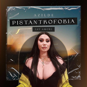 Pistantrofobia (Ay Amor)