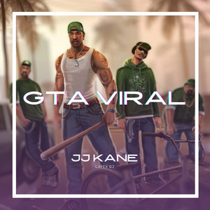 GTA VIRAL JJ KANE