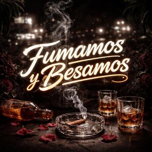 Fumamos y Besamos