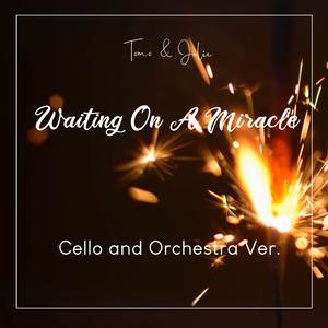Waiting On A Miracle (Cello and Orchestra Ver.)