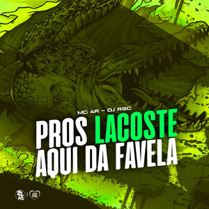 Pros Lacoste Aqui da Favela
