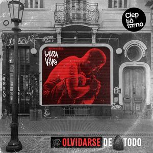 Olvidarse de Todo (Luca Vive)