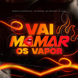 Vai mamar os vapor