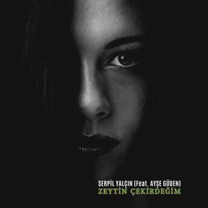 Zeytin Çekirdeğim (feat. Ayşe Güden)