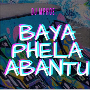 Baya Phela Abantu