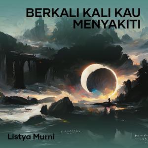 Berkali Kali Kau Menyakiti
