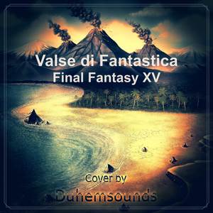 Valse di Fantastica (From "Final Fantasy XV") (Cover)