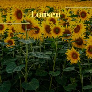 Loosen