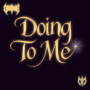 Doing To Me