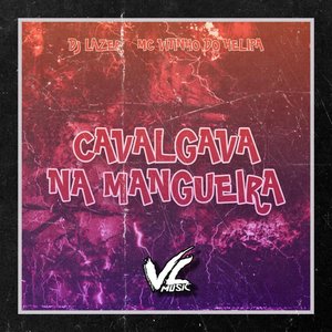 Cavalgava na Mangueira