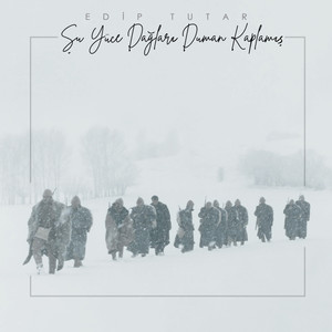 Şu Yüce Dağları Duman Kaplamış (Beyaz Hüzün)