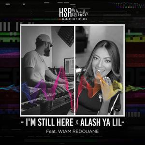 I'm Still Here x Alash Ya Lil (feat. Wiam Redouane)