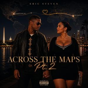 Across The Maps Pt. 2