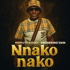 Nnako Nako (feat. Moruti Gucci)