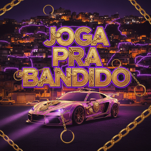 Joga Pra Bandido