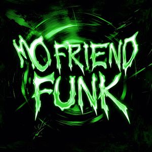 NO FRIEND FUNK×无朋友放克