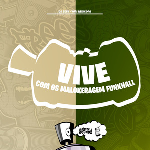 Vive Com Os Maloqueragem FunkHall