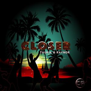Closer (feat. Tanria B Raynor)