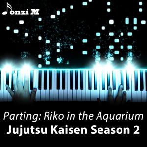 Parting: Riko in the Aquarium (From "Jujutsu Kaisen Season 2")