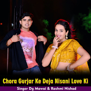 Chora Gurjar Ke Deja Nisani Love Ki