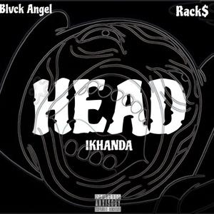 HEAD/IKHANDA (feat. Rack$)