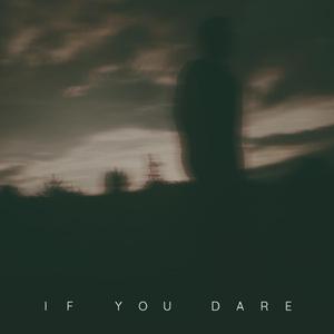 If You Dare